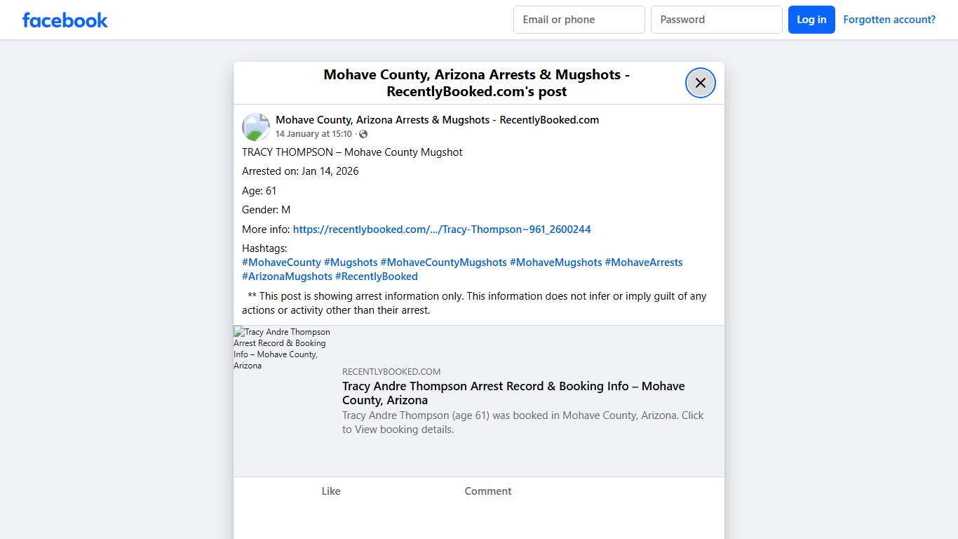 TRACY THOMPSON – Mohave County Mugshot Arrested on: Jan 14, 2026 Age: 61 Gender: M More info: https://recentlybooked.com/AZ/Mohave/Tracy-Thompson~961_2600244 Hashtags: #MohaveCounty #Mugshots #MohaveCountyMugshots #MohaveMugshots #MohaveArrests #ArizonaMugshots #RecentlyBooked ** This post is showing arrest information only. This information does not infer or imply guilt of any actions or activity other than their... - Mohave County, Arizona Arrests & Mugshots - RecentlyBooked.com Facebook