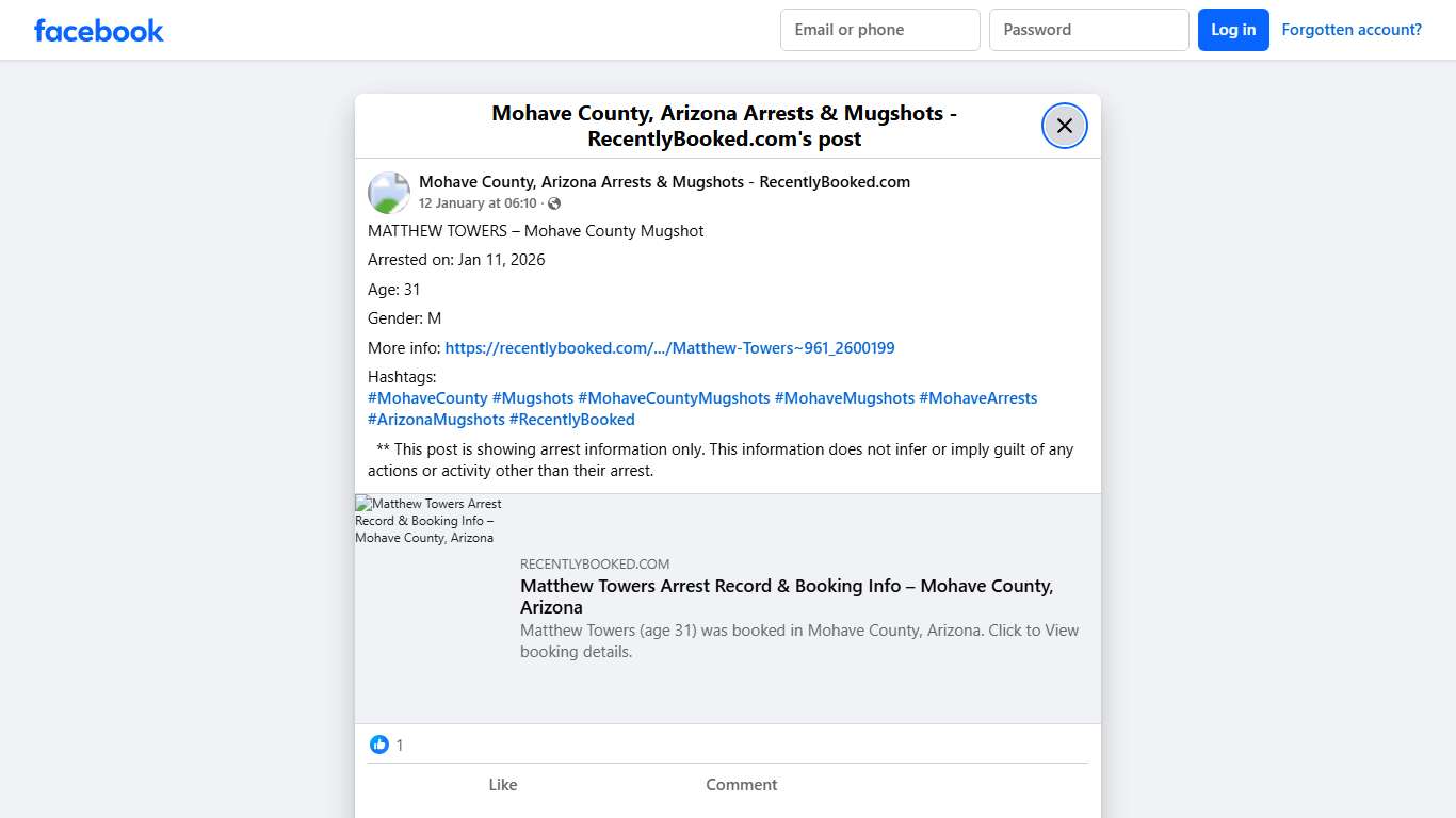 MATTHEW TOWERS – Mohave County Mugshot Arrested on: Jan 11, 2026 Age: 31 Gender: M More info: https://recentlybooked.com/AZ/Mohave/Matthew-Towers~961_2600199 Hashtags: #MohaveCounty #Mugshots #MohaveCountyMugshots #MohaveMugshots #MohaveArrests #ArizonaMugshots #RecentlyBooked ** This post is showing arrest information only. This information does not infer or imply guilt of any actions or activity other than their... - Mohave County, Arizona Arrests & Mugshots - RecentlyBooked.com Facebook